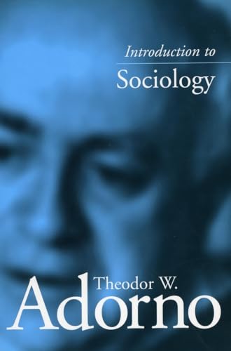 Read Introduction to Sociology, written by Theodor Adorno Read Introduction to Sociology, written by Theodor Adorno