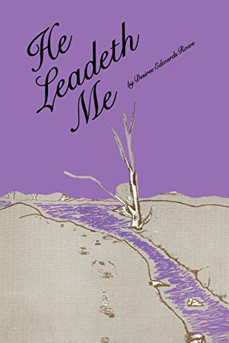 Read He Leadeth Me, written by Desiree Edwards Rowe
