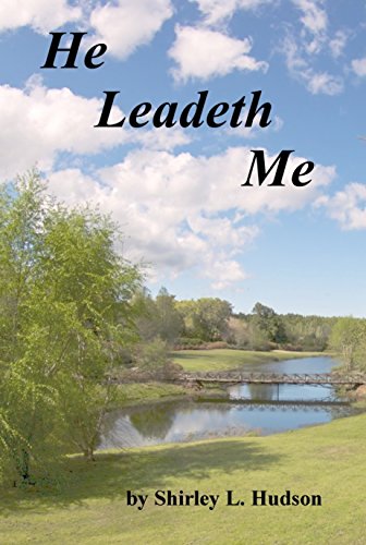 Read He Leadeth Me (Shirley's Soliloquies Book 5), written by Shirley Hudson