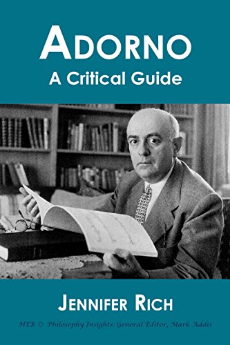 Read Adorno: A Critical Guide (Philosophy Insights), written by Jennifer Rich Read Adorno: A Critical Guide (Philosophy Insights), written by Jennifer Rich