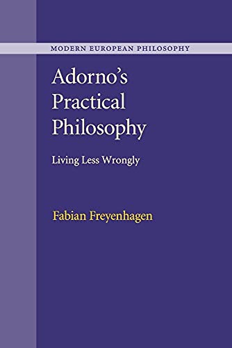 Read Adorno's Practical Philosophy (Modern European Philosophy), written by Fabian Freyenhagen Read Adorno's Practical Philosophy (Modern European Philosophy), written by Fabian Freyenhagen