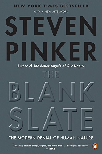 Read The Blank Slate: The Modern Denial of Human Nature, written by Steven Pinker
