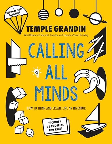 Read Calling All Minds: How To Think and Create Like an Inventor, written by Temple Grandin PhD