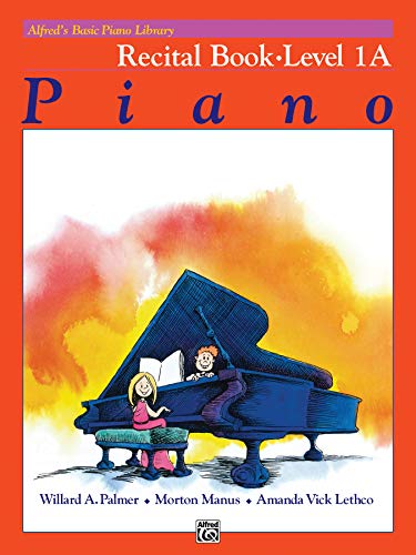 Read Alfred's Basic Piano Library: Recital Book, Level 1A, written by Willard Palmer; Morton Manus; Amanda Vick Lethco