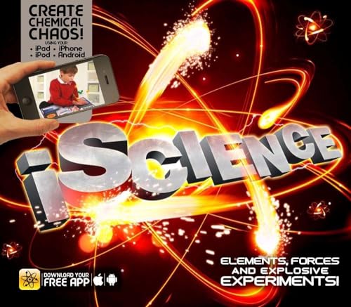 Read iScience: Elements, Forces and Explosive Experiments! (iExplore), written by Clive Gifford