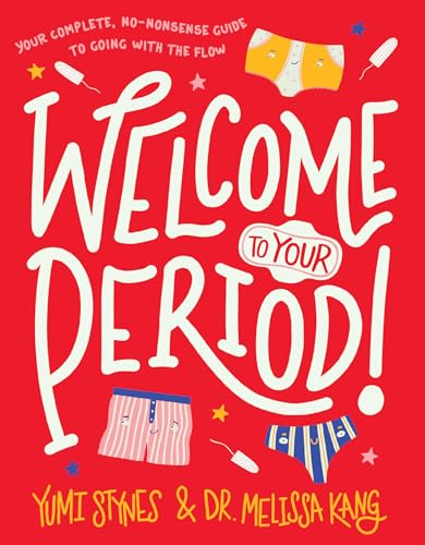 Read Welcome to Your Period! (Welcome to Your Body), written by Yumi Stynes; Dr. Melissa Kang Read Welcome to Your Period! (Welcome to Your Body), written by Yumi Stynes; Dr. Melissa Kang
