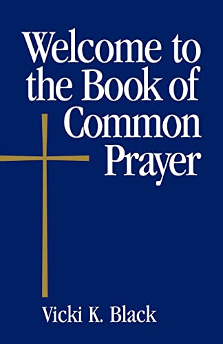 Read Welcome to the Book of Common Prayer, written by Vicki K. Black Read Welcome to the Book of Common Prayer, written by Vicki K. Black