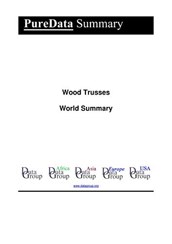 Read Wood Trusses World Summary: Market Values & Financials by Country (PureData World Summary Book 6239), written by Editorial DataGroup