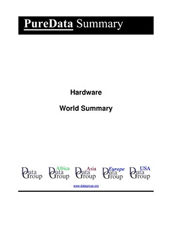 Read Hardware World Summary: Market Values & Financials by Country (PureData World Summary Book 1211), written by Editorial DataGroup