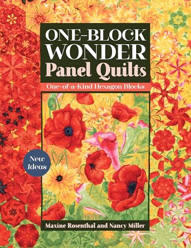 Read One-Block Wonder Panel Quilts: New Ideas; One-of-a-Kind Hexagon Blocks, written by Maxine Rosenthal; Nancy Miller Read One-Block Wonder Panel Quilts: New Ideas; One-of-a-Kind Hexagon Blocks, written by Maxine Rosenthal; Nancy Miller