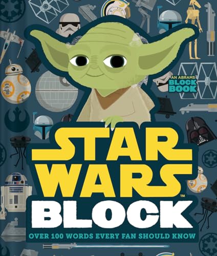 Read Star Wars Block: Over 100 Words Every Fan Should Know (An Abrams Block Book), written by Lucasfilm Lucasfilm Ltd Read Star Wars Block: Over 100 Words Every Fan Should Know (An Abrams Block Book), written by Lucasfilm Lucasfilm Ltd