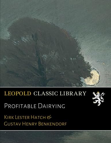 Read Profitable Dairying, written by Kirk Lester Hatch