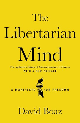 Read The Libertarian Mind: A Manifesto for Freedom, written by David Boaz