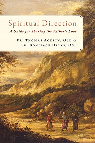 Read Spiritual Direction: A Guide for Sharing the Father's Love, written by Fr. Thomas Acklin; Fr. Boniface Hicks Read Spiritual Direction: A Guide for Sharing the Father's Love, written by Fr. Thomas Acklin; Fr. Boniface Hicks
