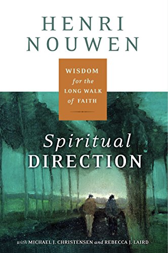 Read Spiritual Direction: Wisdom for the Long Walk of Faith, written by Henri J. M. Nouwen Read Spiritual Direction: Wisdom for the Long Walk of Faith, written by Henri J. M. Nouwen