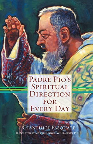 Read Padre Pio's Spiritual Direction for Every Day, written by Gianluigi Pasquale Read Padre Pio's Spiritual Direction for Every Day, written by Gianluigi Pasquale