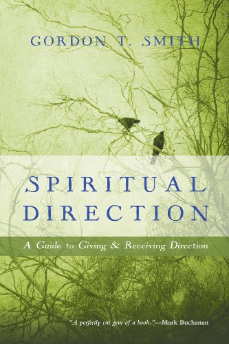 Read Spiritual Direction: A Guide to Giving and Receiving Direction, written by Gordon T. Smith Read Spiritual Direction: A Guide to Giving and Receiving Direction, written by Gordon T. Smith