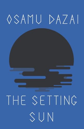 Read The Setting Sun (New Directions Book), written by Osamu Dazai Read The Setting Sun (New Directions Book), written by Osamu Dazai