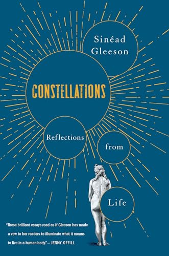 Read Constellations: Reflections from Life, written by Sinéad Gleeson