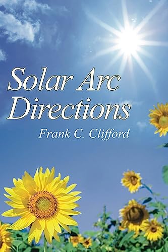 Read Solar Arc Directions, written by Frank C Clifford Read Solar Arc Directions, written by Frank C Clifford