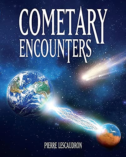 Read Cometary Encounters: Flash-Frozen Mammoths, Mars-Earth Discharge, Comet Venus and the 3,600-Year Cometary Cycle, written by Pierre Lescaudron