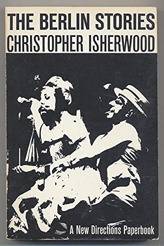 Read The Berlin Stories: The Last of Mr. Norris and Goodbye to Berlin (New Directions Books), written by Christopher Isherwood Read The Berlin Stories: The Last of Mr. Norris and Goodbye to Berlin (New Directions Books), written by Christopher Isherwood