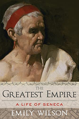 Read The Greatest Empire: A Life of Seneca, written by Emily Wilson Read The Greatest Empire: A Life of Seneca, written by Emily Wilson