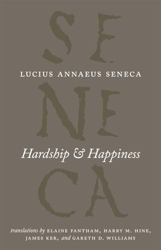 Read Hardship and Happiness (The Complete Works of Lucius Annaeus Seneca), written by Lucius Annaeus Seneca Read Hardship and Happiness (The Complete Works of Lucius Annaeus Seneca), written by Lucius Annaeus Seneca