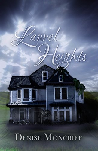 Read Laurel Heights (Haunted Hearts Series Book 1), written by Denise Moncrief