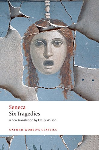 Read Six Tragedies (Oxford World's Classics), written by Seneca; Emily Wilson Read Six Tragedies (Oxford World's Classics), written by Seneca; Emily Wilson