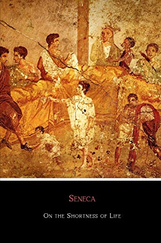 Read On the Shortness of Life: New Revised 2018 Translation, written by Seneca Read On the Shortness of Life: New Revised 2018 Translation, written by Seneca