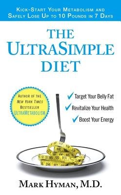 Read The Ultrasimple Diet( Kick-Start Your Metabolism and Safely Lose Up to 10 Pounds in 7 Days)[ULTRASIMPLE DIET][Mass Market Paperback], written by MarkHyman