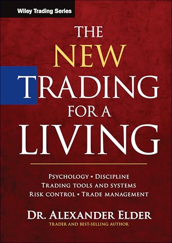 Read The New Trading for a Living: Psychology, Discipline, Trading Tools and Systems, Risk Control, Trade Management (Wiley Trading), written by Alexander Elder