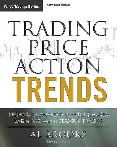 Read Trading Price Action Trends: Technical Analysis of Price Charts Bar by Bar for the Serious Trader, written by Al Brooks Read Trading Price Action Trends: Technical Analysis of Price Charts Bar by Bar for the Serious Trader, written by Al Brooks