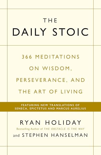 Read The Daily Stoic: 366 Meditations on Wisdom, Perseverance, and the Art of Living: Featuring new translations of Seneca, Epictetus, and Marcus Aurelius, written by Ryan Holiday; Stephen Hanselman Read The Daily Stoic: 366 Meditations on Wisdom, Perseverance, and the Art of Living: Featuring new translations of Seneca, Epictetus, and Marcus Aurelius, written by Ryan Holiday; Stephen Hanselman