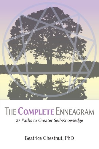 Read The Complete Enneagram: 27 Paths to Greater Self-Knowledge, written by Chestnut, PhD, Beatrice