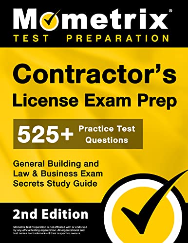 Read Contractor's License Exam Prep: 525+ Practice Test Questions, General Building and Law & Business Exam Secrets Study Guide [2nd Edition], written by Mometrix
