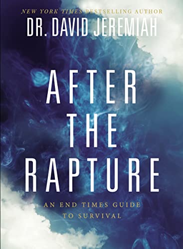 Read After the Rapture: An End Times Guide to Survival, written by Dr. David Jeremiah