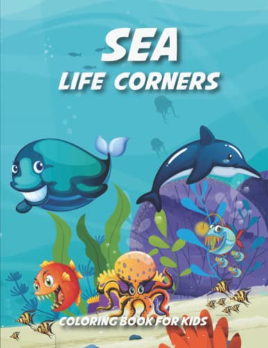Read SEA LIFE CORNERS COLORING BOOK FOR KIDS: amazing sea life coloring&big coloring book for kids&ocean coloring book for kids&Size 8.5 x11 inche 79page, written by Jello Art Read SEA LIFE CORNERS COLORING BOOK FOR KIDS: amazing sea life coloring&big coloring book for kids&ocean coloring book for kids&Size 8.5 x11 inche 79page, written by Jello Art