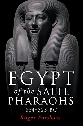 Read Egypt of the Saite pharaohs, 664-525 BC, written by Roger Forshaw Read Egypt of the Saite pharaohs, 664-525 BC, written by Roger Forshaw