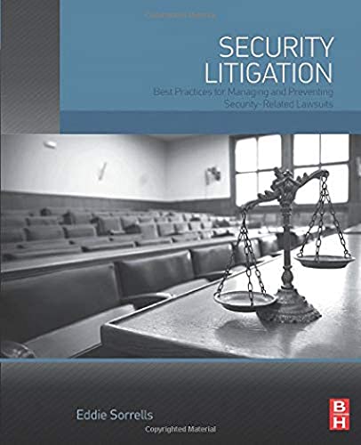 Read Security Litigation: Best Practices for Managing and Preventing Security-Related Lawsuits, written by Eddie Sorrells