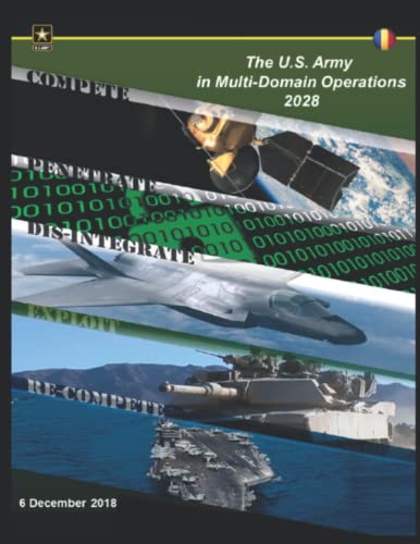 Read The U.S. Army in Multi-Domain Operations 2028: Tradoc Pamphlet 525-3-1, written by TRADOC