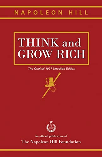Read Think and Grow Rich: The Original 1937 Unedited Edition, written by Napoleon Hill