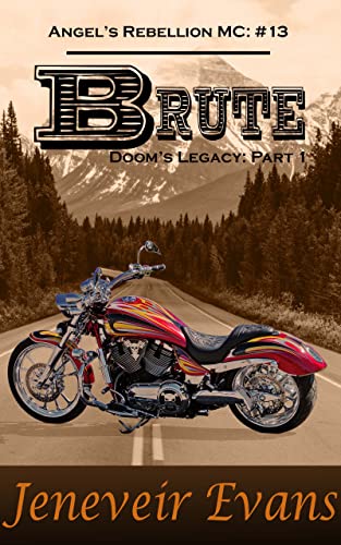 Read Brute - Doom's Legacy: Part 1 (Angel's Rebellion MC: #13), written by Jeneveir Evans Read Brute - Doom's Legacy: Part 1 (Angel's Rebellion MC: #13), written by Jeneveir Evans