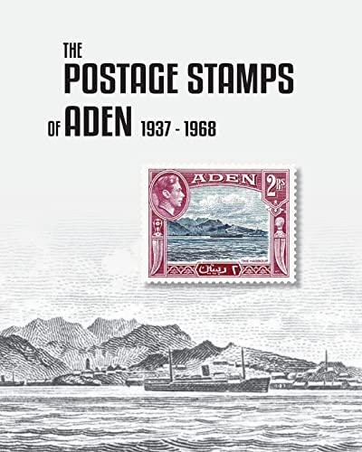 Read The Postage Stamps of Aden 1937-1968, written by Peter James Bond Read The Postage Stamps of Aden 1937-1968, written by Peter James Bond