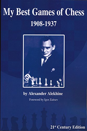 Read My Best Games of Chess, written by Alexander Alekhine Read My Best Games of Chess, written by Alexander Alekhine