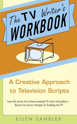 Read The TV Writer's Workbook: A Creative Approach To Television Scripts, written by Ellen Sandler Read The TV Writer's Workbook: A Creative Approach To Television Scripts, written by Ellen Sandler