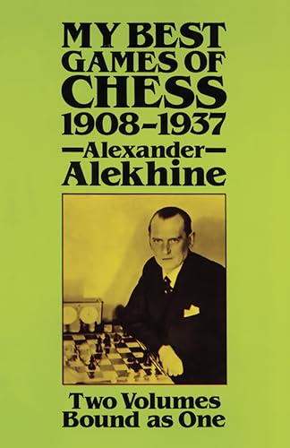 Read Alexander Alekhine - My Best Games of Chess - 1908-1937, written by Alexander Alekhine