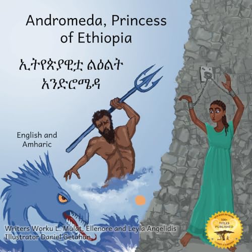 Read Andromeda, Princess of Ethiopia: The Legend in The Stars in Amharic and English, written by Worku L. Mulat; Ellenore Angelidis; Leyla Angelidis; Ready Set Go Books Read Andromeda, Princess of Ethiopia: The Legend in The Stars in Amharic and English, written by Worku L. Mulat; Ellenore Angelidis; Leyla Angelidis; Ready Set Go Books