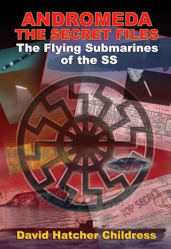 Read Andromeda: The Secret Files: The Flying Submarines of the SS, written by David Hatcher Childress Read Andromeda: The Secret Files: The Flying Submarines of the SS, written by David Hatcher Childress